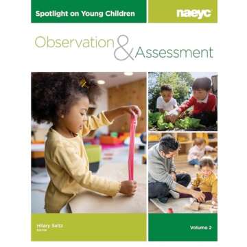 Spotlight on Young Children: Observation and Assessment, Volume 2 - An Essential Guide for Early Chi...