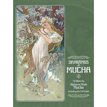 Drawings of Mucha: 70 Works by Alphonse Maria Mucha Including 9 in Full Color