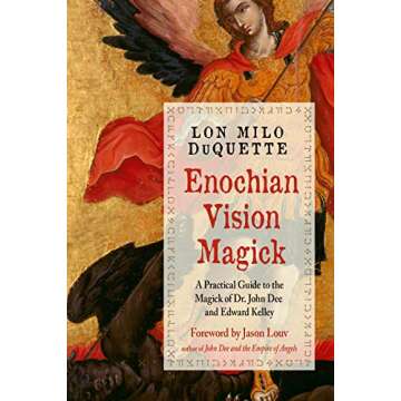 Enochian Vision Magick: A Practical Guide to the Magick of Dr. John Dee and Edward Kelley (Weiser En...