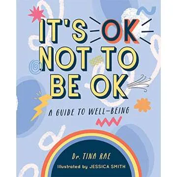 It's OK Not to Be OK: A Guide to Well-Being for Young Minds