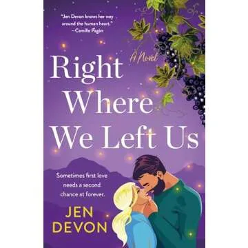 Right Where We Left Us: An Emotional Second Chance Romance Novel