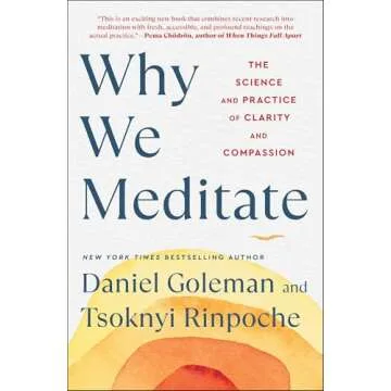 Why We Meditate: The Science and Practice of Clarity and Compassion