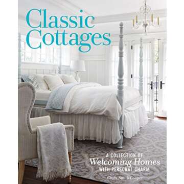 Classic Cottages: A Passion for Home (Cottage Journal)