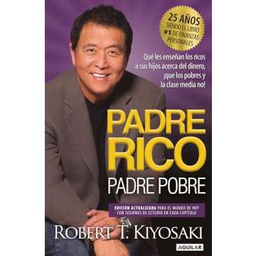 Padre Rico, Padre Pobre (Edición 25 Aniversario) / Rich Dad Poor Dad (Spanish Edition)