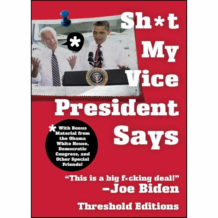 Sh*t My Vice-President Says: Humor from the White House