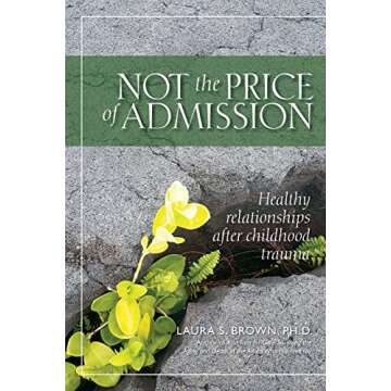 Not the Price of Admission: Healthy relationships after childhood trauma