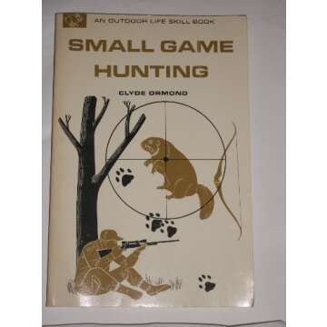 Small Game Hunting (An Outdoor Life Skill Book)