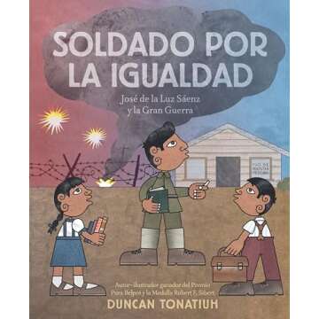 Soldado por la igualdad: José De La Luz Sáenz Y La Gran Guerra / Soldier for Equality: José De La...