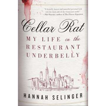 Cellar Rat: My Life in the Restaurant Underbelly - A Culinary Journey