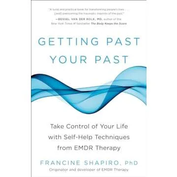 Getting Past Your Past: Take Control of Your Life with Self-Help Techniques from EMDR Therapy