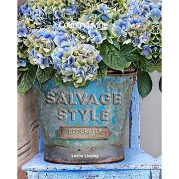 Country Living Salvage Style: A Vintage Decor Inspiration Book
