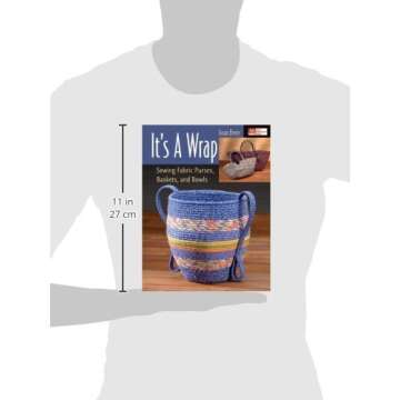 Sew Amazing Fabric Baskets and Bowls with Ease