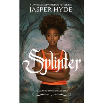 Splinter: A Diverse Sleepy Hollow Retelling - A Contemporary Twist on a Timeless Classic