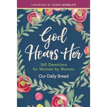 God Hears Her: 365 Devotions for Women by Women