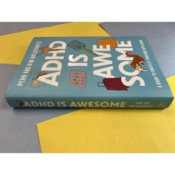 ADHD is Awesome: A Guide To (Mostly) Thriving With ADHD