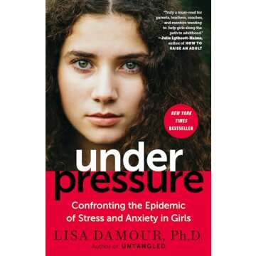Under Pressure: Confronting the Epidemic of Stress and Anxiety in Girls