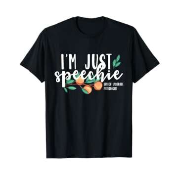 I'm Just Speechie Pathologist Speech Language Therapy T-Shirt