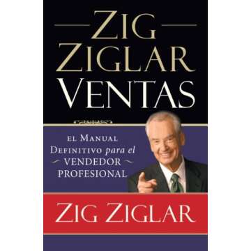 Zig Ziglar Ventas: El manual definitivo para el vendedor profesional (Spanish Edition)