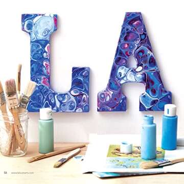 Get Started In Paint Pouring: Easy Techniques, Awesome Ideas, & Inspiration for the Absolute Beginners