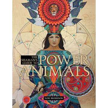 The Shaman's Guide to Power Animals
