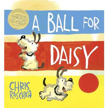 A Ball for Daisy: (Caldecott Medal Winner) (Caldecott Medal - Winner Title(s))