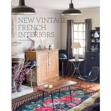 New Vintage French Interiors: Explore French Aesthetics and Inspiration