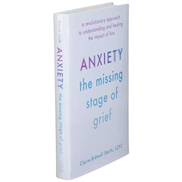 Anxiety: A Revolutionary Guide to Grieving Loss Effectively