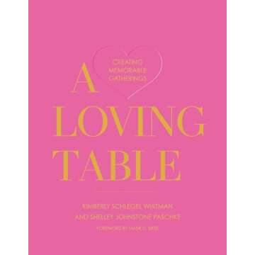 A Loving Table: Creating Memorable Gatherings