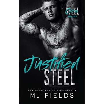 Justified Steel: A Standalone Enemies to Lovers Romance (Steel Crew Book 4)
