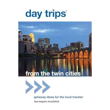 Day Trips® from the Twin Cities: Local Getaway Ideas for Travelers