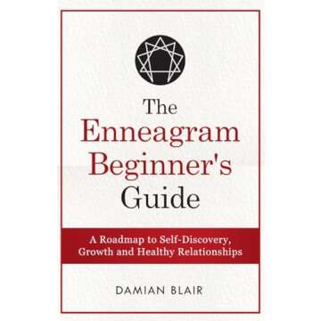 The Enneagram Beginner's Guide: A Roadmap to Self-Discovery, Growth and Healthy Relationships (Under...