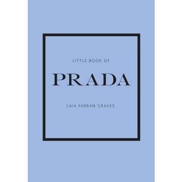 Little Book of Prada: A Stunning Visual and Historical Journey through Fashion