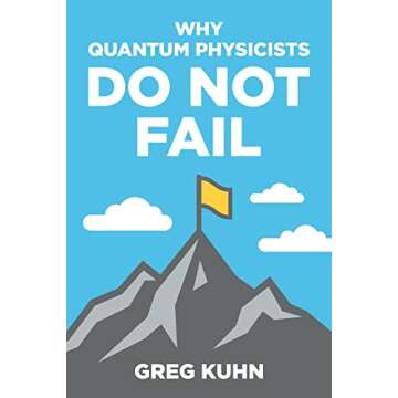 Why Quantum Physicists Do Not Fail