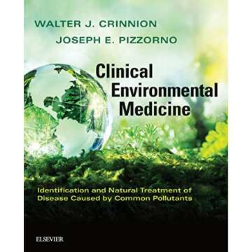 Clinical Environmental Medicine: Identification and Natural Treatment of Diseases Caused by Common P...