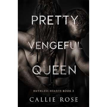 Pretty Vengeful Queen (Ruthless Hearts Book 3)