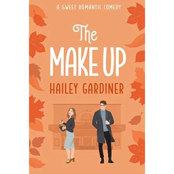 The Make Up: A Friends to Lovers Sweet Romantic Comedy (Falling for Franklin Series Book 2)