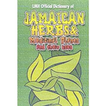 Jamaican Herbs And Medicinal Plants And Their Uses