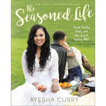 The Seasoned Life: Food, Family, Faith, and the Joy of Eating Well (Tastes)