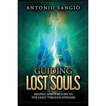 Guiding Lost Souls: Helping Spirits Return to the Light Through Hypnosis