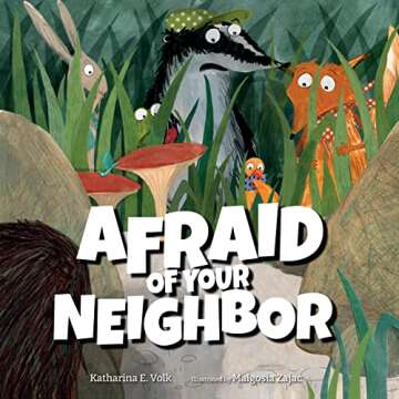 Afraid of Your Neighbor: Friendship and Understanding for Kids