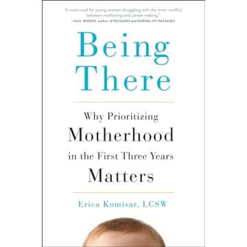 Being There: Why Prioritizing Motherhood in the First Three Years Matters