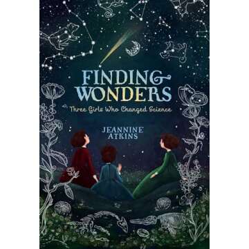 Finding Wonders: Three Girls Who Changed Science (Girls Who Love Science)