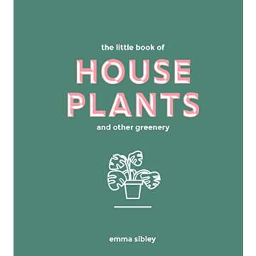 Little Book of House Plants for Home and Gifts