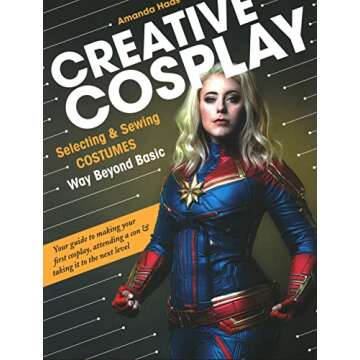 Creative Cosplay: Selecting & Sewing Costumes Way Beyond Basic