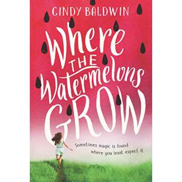Where the Watermelons Grow: A Heartfelt Middle-Grade Journey