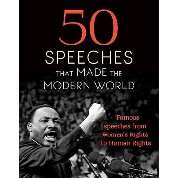 50 Speeches That Made the Modern World: Famous Speeches from Women's Rights to Human Rights