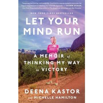 Let Your Mind Run: A Memoir of Thinking My Way to Victory