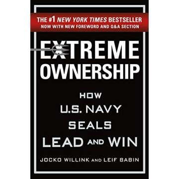 Extreme Ownership: How U.S. Navy SEALs Lead and Win (Extreme Ownership Trilogy Book 1)