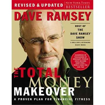The Total Money Makeover: A Proven Plan for Financial Fitness