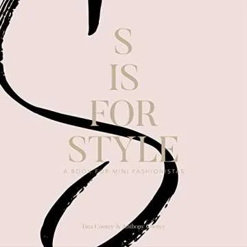 S Is For Style: A Book For Mini Fashionistas, Baby Shower, Nursery, Keepsake Gift, Alphabet, Moms, New Parents